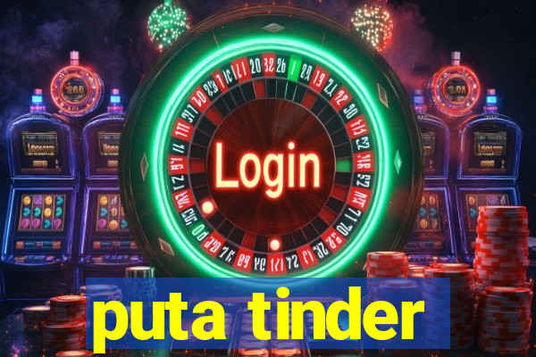 puta tinder